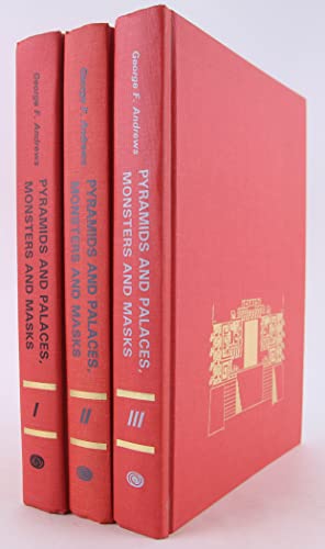 Pyramids and Palaces, Monsters and Masks: The Golden Age of Maya Architecture (The Collected Works of George F. Andrews, 3 Volume Set) (9780911437348) by Andrews, George F.