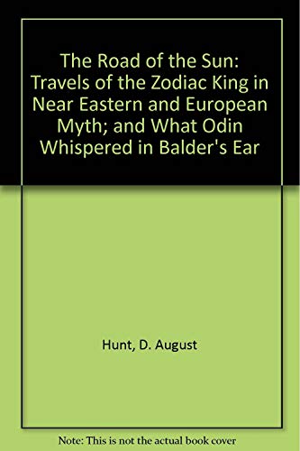 Stock image for Road of the Sun: Travels of the Zodiac King in Near Eastern and European Myth for sale by HPB Inc.