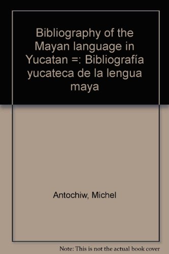 Imagen de archivo de Bibliography of the Mayan Language in Yucatan/ Bibliografia Yucateca de la Lengua Maya. a la venta por Henry Hollander, Bookseller