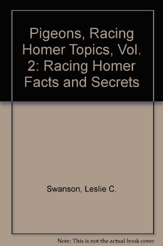 9780911466188: Pigeons, Racing Homer Topics, Vol. 2: Racing Homer Facts and Secrets
