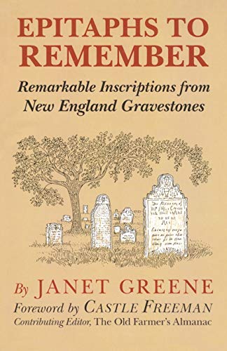 Imagen de archivo de Epitaphs to Remember : Remarkable Inscriptions from New England Gravestones a la venta por Better World Books