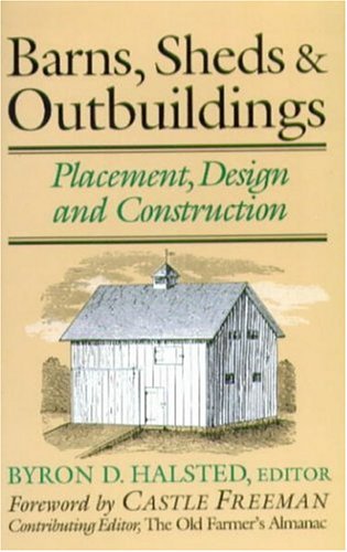 Imagen de archivo de Barns, Sheds and Outbuildings: Placement, Design and Construction a la venta por Maya Jones Books