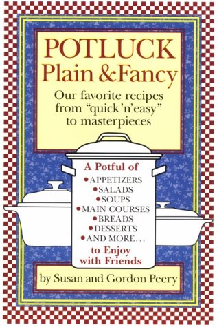 Stock image for Potluck Plain & Fancy: Our Favorite Recipes from "Quick 'N' Easy" to Masterpieces for sale by Once Upon A Time Books