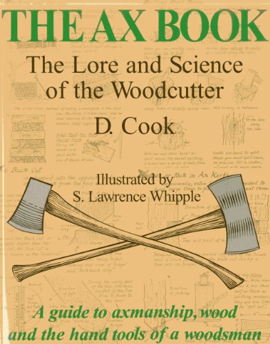 Stock image for The Ax Book: The Lore and Science of the Woodcutter for sale by Ergodebooks