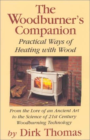 Beispielbild fr The Woodburner's Companion : A Practical Guide to Heating with Wood zum Verkauf von Better World Books