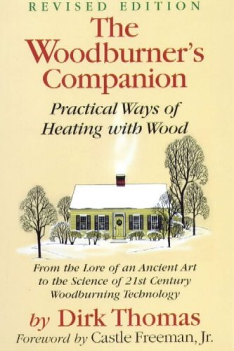 Beispielbild fr The Woodburner's Companion: Practical Ways of Heating with Wood zum Verkauf von HPB Inc.