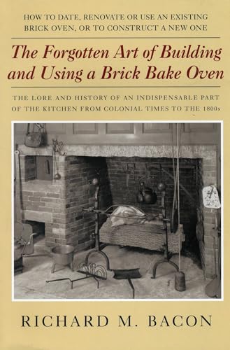 Stock image for The Forgotten Art of Building and Using a Brick Bake Oven for sale by HPB Inc.