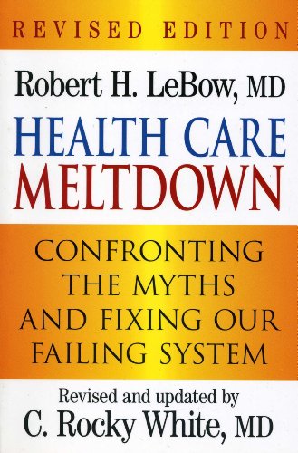 Beispielbild fr Health Care Meltdown: Confronting the Myths and Fixing our Ailing System zum Verkauf von Wonder Book