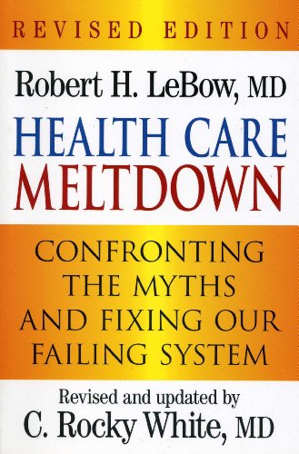Stock image for Health Care Meltdown: Confronting the Myths and Fixing our Ailing System for sale by Open Books