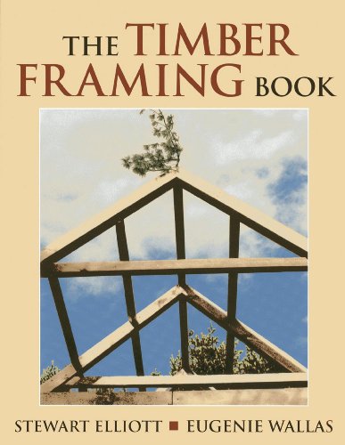 Timber Framing Book - Elliott, Stewart; Wallas, Eugenie; Foss, Linda (ILT); Foss, Jeremy (PHT); Hillner, Randy (PHT)