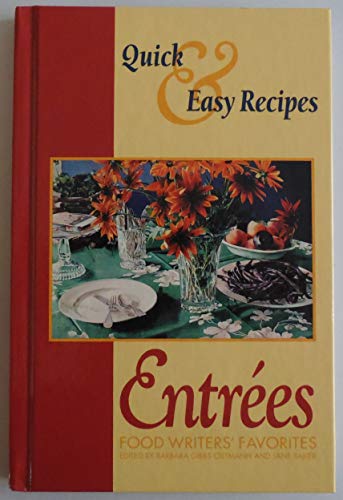 Stock image for Quick and Easy Recipes for Entrees: Food Writer's Favorites for sale by Wonder Book
