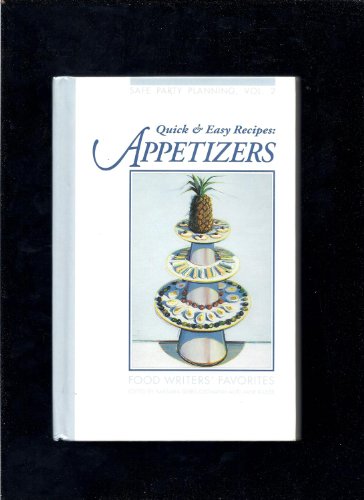 Stock image for Quick and Easy Recipes: Appetizers (Food Writers' Favorites) (Safe Party Planning Vol. 2) for sale by Direct Link Marketing