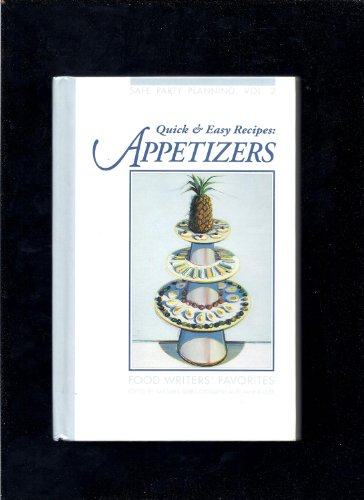 Stock image for Quick and Easy Recipes: Appetizers (Food Writers' Favorites) (Safe Party Planning Vol. 2) for sale by Wonder Book