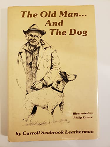 Stock image for The Old Man And The Dog for sale by Ridge Road Sight And Sound