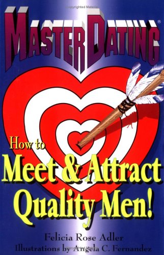 Imagen de archivo de Master Dating: How to Meet & Attract Quality Men! a la venta por HPB-Emerald