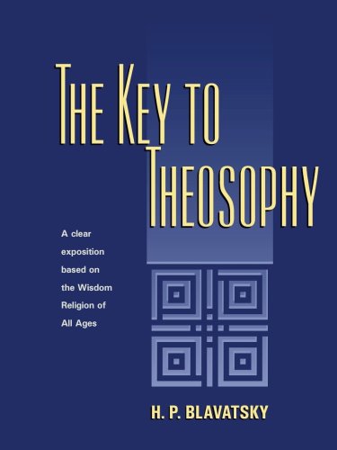 The Key to Theosophy - Helena Petrovna Blavatsky