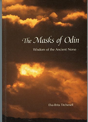 The Masks of Odin: Wisdom of the Ancient Norse (9780911500738) by Titchenell, Elsa-Brita