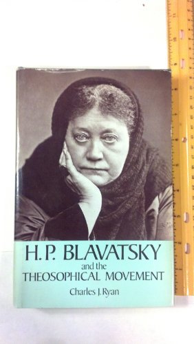 H. P. Blavatsky and the Theosophical Movement: A Brief Historical Sketch