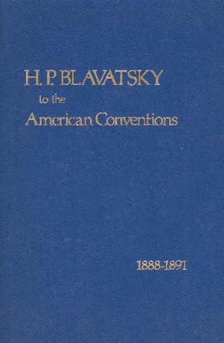 9780911500882: H P Blavatsky to the American Conventions, 1888-1891