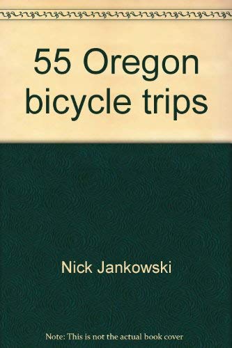 Beispielbild fr 55 Oregon Bicycle Trips zum Verkauf von Vashon Island Books