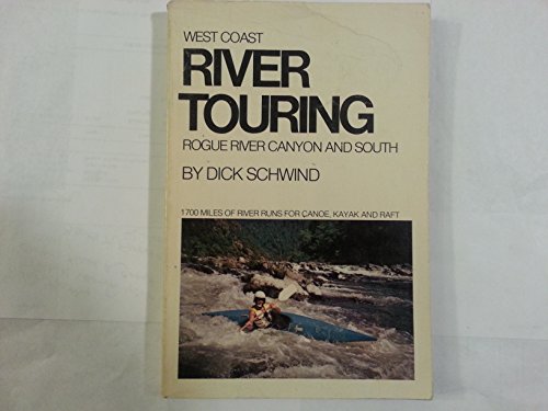 Imagen de archivo de West Coast river touring: Rogue River Canyon and south a la venta por BooksRun