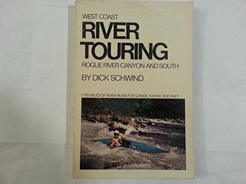 Stock image for West Coast river touring: Rogue River Canyon and south for sale by BooksRun