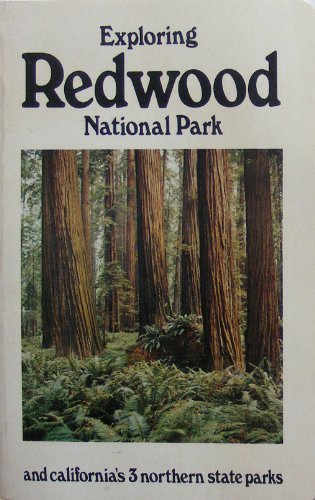 Beispielbild fr Exploring Redwood National Park and California's 3 Northern State Parks zum Verkauf von Terrace Horticultural Books