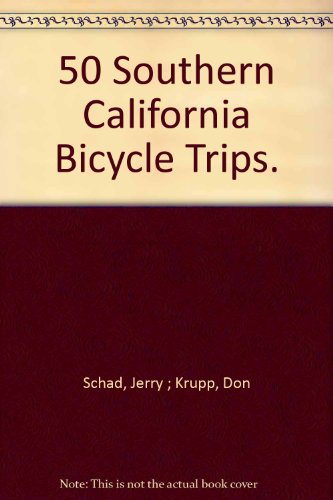 Beispielbild fr 50 Southern California Bicycle Trips. zum Verkauf von Plurabelle Books Ltd