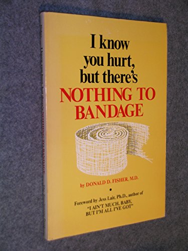 Beispielbild fr I Know You Hurt, but There's Nothing to Bandage zum Verkauf von Better World Books: West