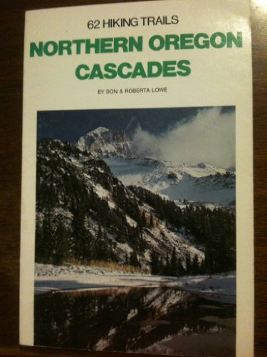 Beispielbild fr 62 Hiking Trails Northern Oregon Cascades zum Verkauf von SecondSale