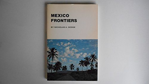 Beispielbild fr Mexico Frontiers zum Verkauf von Vashon Island Books