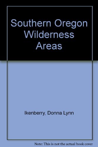 Stock image for Southern Oregon Wilderness Areas for sale by ThriftBooks-Dallas
