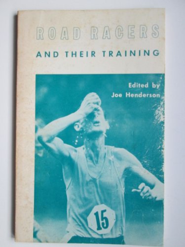 Road racers and their training (9780911520149) by Henderson, Joe