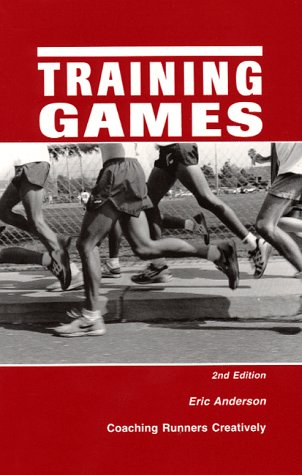 Beispielbild fr Training Games: Coaching Runners Creatively, Second Edition zum Verkauf von BooksRun
