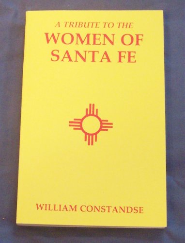 Beispielbild fr A Tribute to the Women of Santa Fe zum Verkauf von Wonder Book