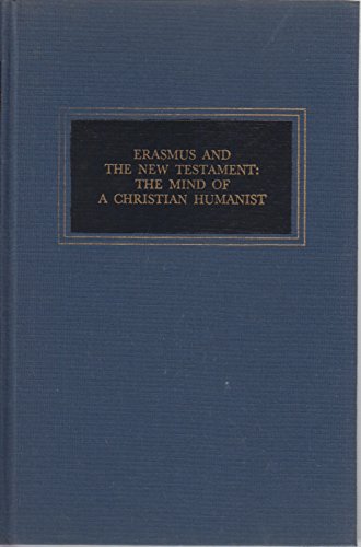 Stock image for Erasmus and the New Testament: The Mind of a Christian humanist, (Trinity University Monograph Series in Religion, Vol. 1) for sale by Redux Books