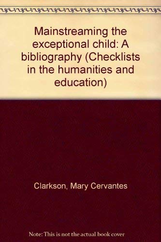 9780911536928: Mainstreaming the exceptional child: A bibliography (Checklists in the humanities and education)