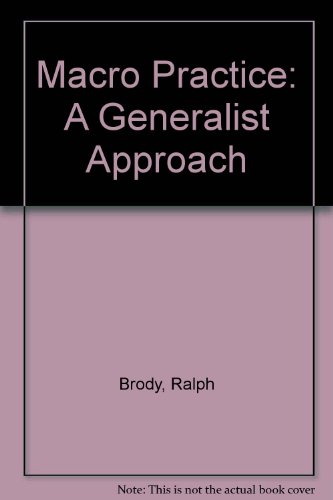 Stock image for Macro Practice: A Generalist Approach Brody, Ralph for sale by Broad Street Books
