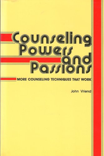 Counseling Powers and Passions (9780911547962) by Vriend, John
