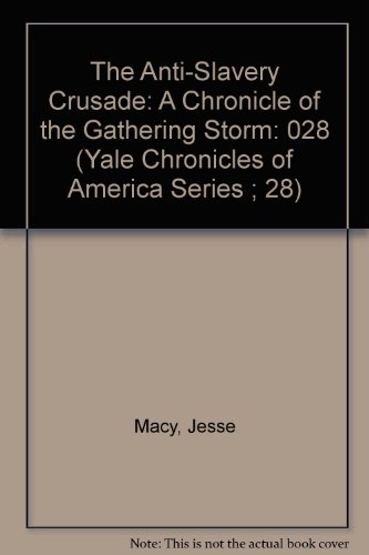 9780911548273: The Anti-Slavery Crusade: A Chronicle of the Gathering Storm: 028