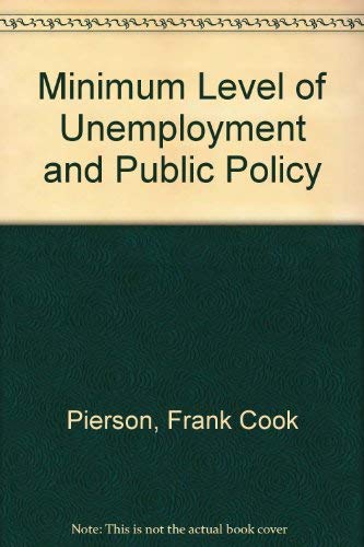 Stock image for The Minimum Level of Unemployment and Public Policy. for sale by Tiber Books