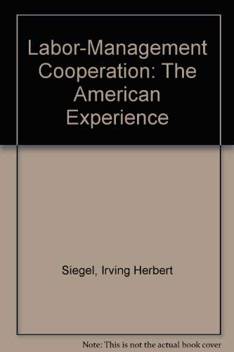 Beispielbild fr Labor-Management Cooperation : The American Experience zum Verkauf von Better World Books