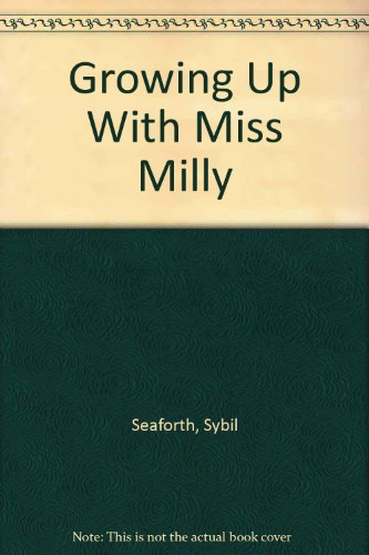 Stock image for Growing Up With Miss Milly for sale by HPB-Diamond