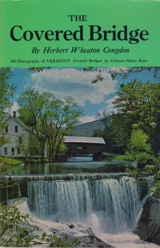 Beispielbild fr The Covered Bridge (Covered Bridges in Vermont) zum Verkauf von Books From California