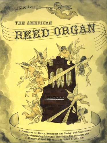 Imagen de archivo de The American reed organ;: Its history, how it works, how to rebuild it, a la venta por HPB-Emerald