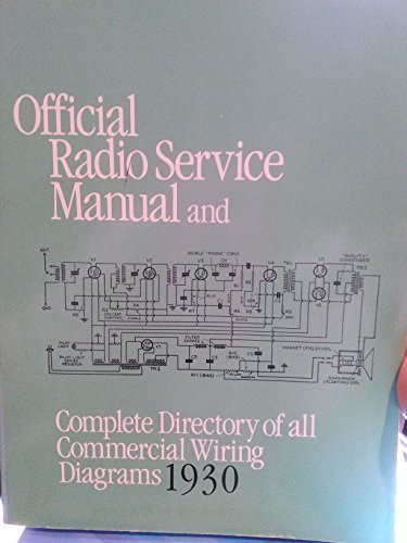 Imagen de archivo de Official Radio Service Manual and Complete Directory of All Commercial Wiring Diagrams, 1930: Prepared Especially for the Radio Service Man a la venta por HPB-Red
