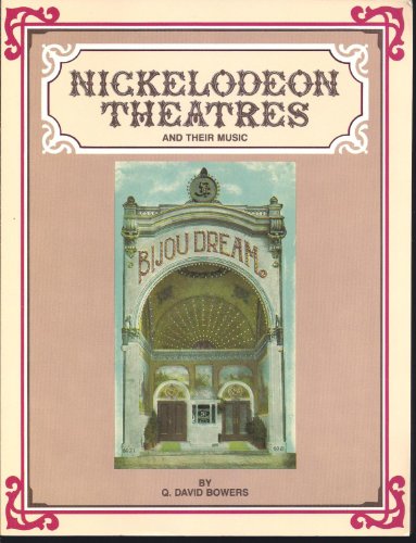 Imagen de archivo de Nickelodeon Theatres: And Their Music a la venta por HALCYON BOOKS