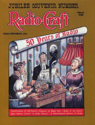 Beispielbild fr Radio-Craft: 50 Years of Radio : March 1938 (Jubilee Souvenir Number 9, Vol 9) zum Verkauf von Books from the Past