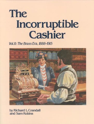 9780911572957: The Incorruptible Cashier, Volume 2: The Brass Era, 1888-1915