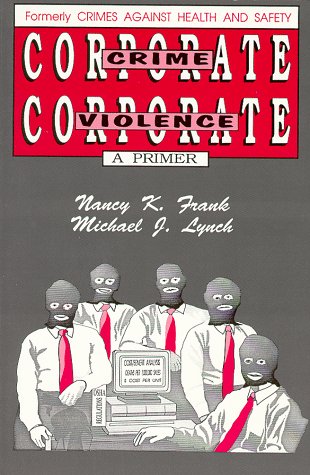 Imagen de archivo de Corporate Crime, Corporate Violence a la venta por ThriftBooks-Atlanta